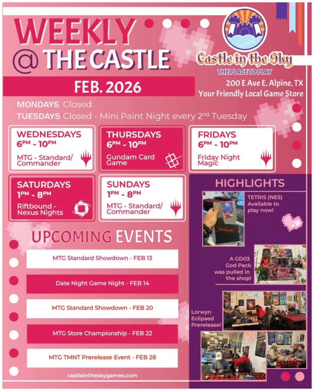 Our Weekly @ the Castle event highlights are back!

We have plenty of events lined up for all of you and many more exciting announcements to come real soon.

 - Looking to play Magic, Gundam, or Riftbound? 
Stop by the Castle and join us for some fun! 

 - Curious about how any of these games are played? 
We'd be happy to give you a demo!

Thank you for making us #theplacetoplay!

 #castleintheskygames #alpinetx #friendlylocalgamestore #magicacademy #mtgcommunity #GundamCardGame #riftbound #tcgcommunity #localarcade #gamestore #boardgames