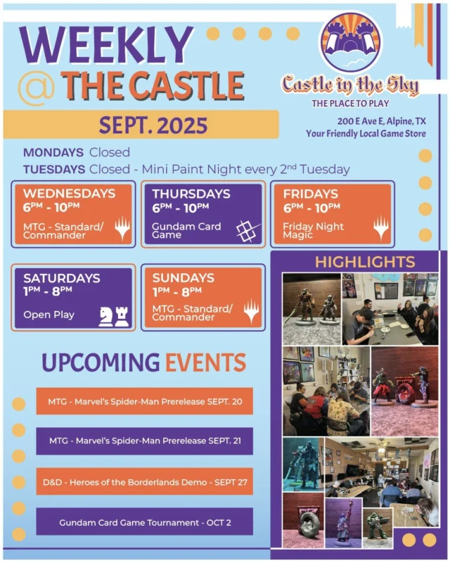 Here's what's happening weekly at the Castle!

Wed/Fri/Sun are all Magic days! Whether Commander, Standard, or another format, join us and sling some cards!

Thursdays are Gundam Card Game days, bring your best pilots!

And of course, our Prerelease weekend for the new Spider-Man set is coming up!
Sat & Sun at 2pm | $35/ person | Plenty of prizes

 #castleintheskygames #theplacetoplay #alpinetx #friendlylocalgamestore #tcgcommunity #GundamCardGame #MTGxSpiderman #mtgprerelease #thankyouforyoursupport #playhere